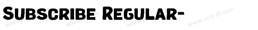 Subscribe Regular字体转换 Subscribe Regular字体转换